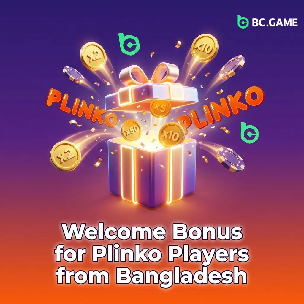 Bangladesh casino welcome bonus 300% up to 2,445,000 BDT for Plinko players with registration and deposit steps