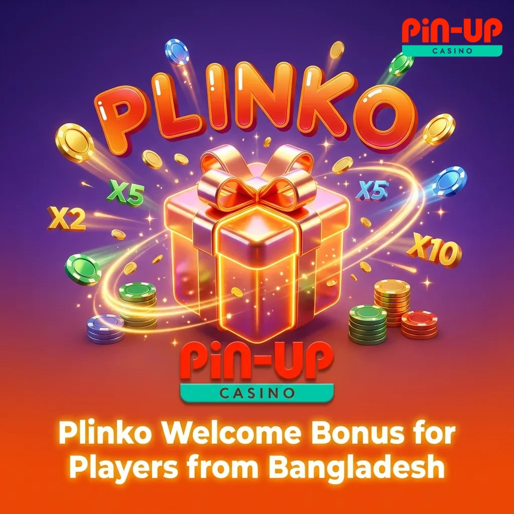 Pin-Up casino welcome bonus offer showing 120% up to 600,000 BDT plus 250 free spins for Bangladesh players on Plinko games